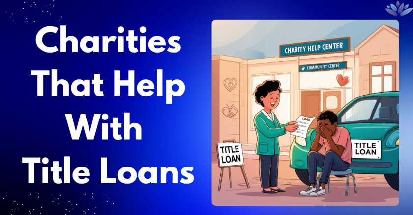 Charities That Help With Title Loans