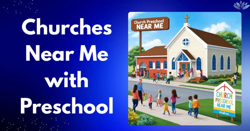 10 Churches Near Me with Preschool – Tips to Get Help