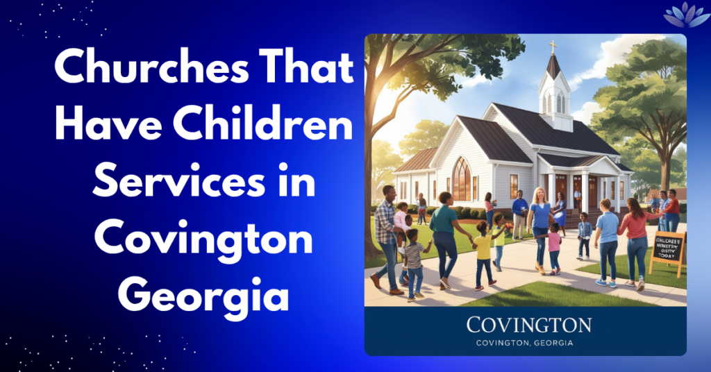 Churches That Have Children Services in Covington Georgia