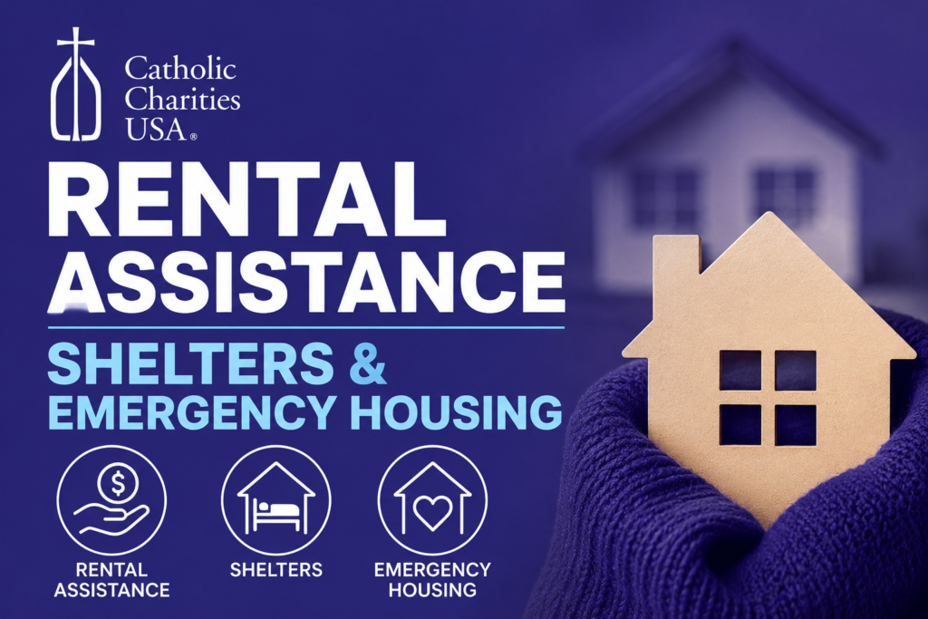 Catholic Charities Rental Assistance, Shelters & Emergency Housing